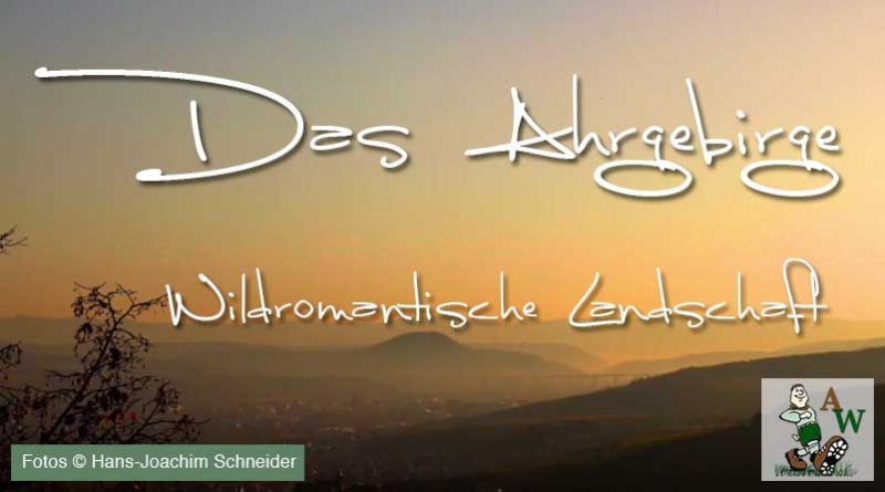 Das Ahrgebirge im Ahrtal Wildromantische Landschaft
