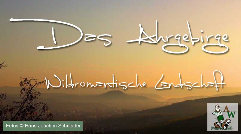 Das Ahrgebirge im Ahrtal Wildromantische Landschaft
